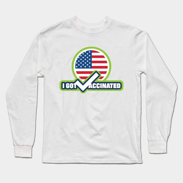 I Got Vaccinated Long Sleeve T-Shirt by ZPINZ